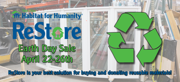 ReStore Weeklong Sale in Honor of Earth Day!