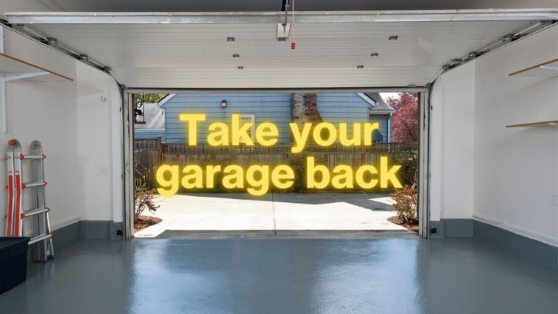 A clean garage with the text "Take your garage back"