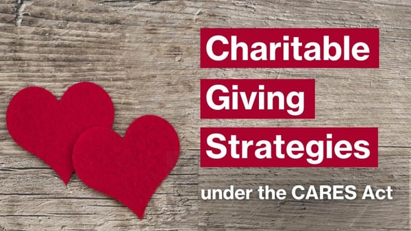 Charitable Giving Strategies under the CARES Act 2020