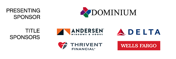 Logos of the gala's sponsors. Presenting Sponsor: Dominium. Title Sponsors: Andersen Windows & Doors, Thrivent Financial, Delta Airlines, and Wells Fargo.