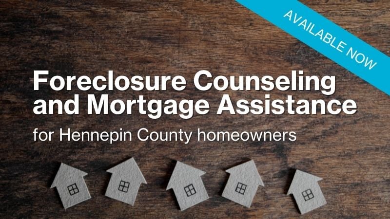 Foreclosure counseling and mortgage assistance for Hennepin County homeowners - available now