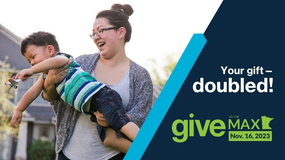 Your gift doubled for Give to the Max