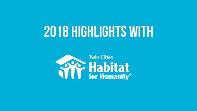 2018 Highlights with Twin Cities Habitat for Humanity.
